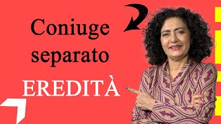 Come impedire che l’eredità vada al coniuge separato [upl. by Kassel]