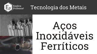 Aços Inoxidáveis Ferríticos  Fragilização a 475  Aula 66 [upl. by Aitnis841]