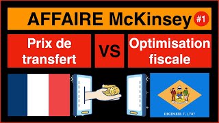 Affaire McKinsey  Prix de transfert VS Optimisation fiscale VS Fraude fiscale [upl. by Hitchcock423]