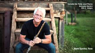 Mark Sparks  Sonata for Flute and Piano Mvt 2  Bohuslav Martinů [upl. by Atinnor375]