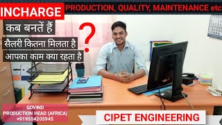 Incharge work  Production Incharge sallery  Cipet Engineering Production incharge work in company [upl. by Sacci]