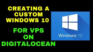 quotStepbyStep Tutorial How to Customize Windows 10 for VPS on DigitalOceanquot [upl. by Mihar]