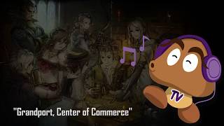 Octopath Traveler OST  Grandport Center of Commerce HQ Version [upl. by Heigl]