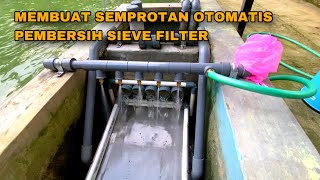 MEMBUAT SEMPROTAN OTOMATIS PEMBERSIH SIEVE FILTER AGAR TIDAK TERSUMBAT  KOLAM SISTEM RAS [upl. by Alanna]