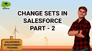 Change Sets in Salesforce Part2  Salesforce Development Tutorials [upl. by Ycrad]