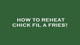 How to reheat chick fil a fries [upl. by Nahsed415]