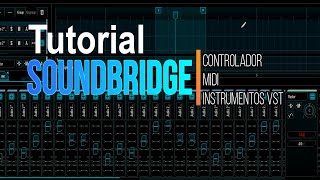 SoundBridge  Controlador Midi Instrumentos VST [upl. by Reemas660]