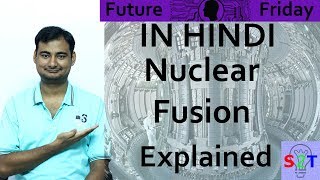 DREAM of Fusion Power In HINDI Future Friday [upl. by Redneval197]