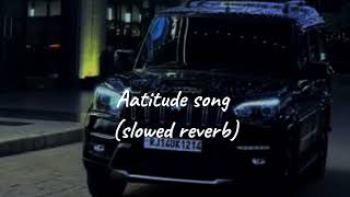 ‼️Aatitude song slowed reverb dj jbl trending songs 🔊 use headphone 🎧‼️trendig viralvideo songs [upl. by Nathanil237]