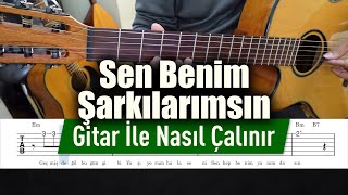 Sen Benim Şarkılarımsın  Gitar Tab Nasıl Çalınır [upl. by Ayikin]