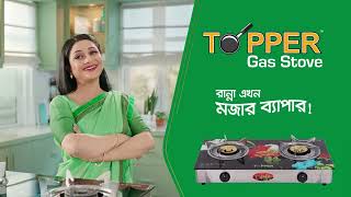 Ranna Ekhon Mojar Bepar  TOPPER Gas Stove  TVC  30 Sec [upl. by Nilo]