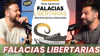 Falacias Libertarias  Por qué crees lo que crees con Guido Agostinelli [upl. by Crescen]