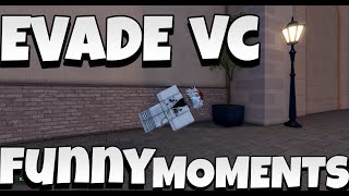 EVADE VC FUNNY MOMENTS ROBLOX [upl. by Croft]