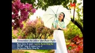 Remember me When the Rain Falls  Vocals by Supreme Master Ching Hai [upl. by Stent378]