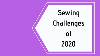 Sewing Challenges of 2020 [upl. by Schramke]