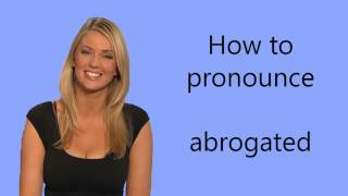 How to pronounce abrogated [upl. by Yrogreg]