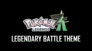 Battle Legendary Pokémon Remix  Pokémon Legends ZA [upl. by Mccready]