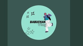 Babuchak Vlog is live [upl. by Nedra]