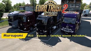 ETS 2  23  Episode  Dernière mission Halloween en multi [upl. by Yren455]