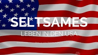 Leben in den USA 19 seltsame Eigenschaften der Amerikaner [upl. by Mcclees]