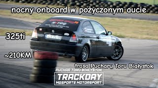 Puchar Toru Białystok MG SPORTS Motorsport nocny przejazd próby E46 Compact 325ti 210KM [upl. by Eillak]