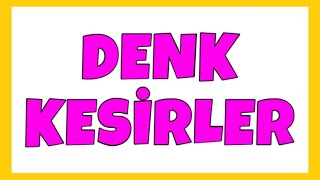 Denk Kesirler Sadeleştirme ve Genişletme Konu Anlatımı  5 Sınıf Matematik [upl. by Idissac523]