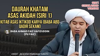 PART 1 DAURAH KHATAM ASAS AKIDAH SIRI 1 KITAB ASAS IKTIKOD KARYA BABA ABD QADIR SEKAM PU FAIZ [upl. by Ileak]