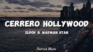 2Ldok amp Madman Stan  Cerrero Hollywood  Lyrics [upl. by Edualc]