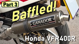 Honda VFR400R NC30  Part 3  Ganador End Can Can it be baffled [upl. by Tad]