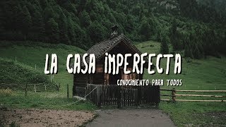 Reflexiones de Vida  Comienza a construir la vida de tus Sueños  LA CASA IMPERFECTA [upl. by Haraf]