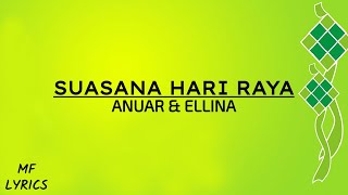 Anuar amp Ellina  Suasana Hari Raya Lirik [upl. by Leslie]