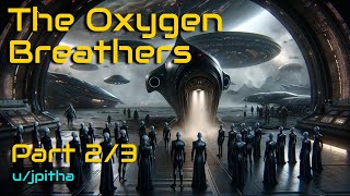 HFY Reddit Story The Oxygen Breathers part 2 of 3 [upl. by Ayenat]