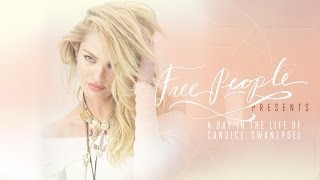 Free People Presents  A Day in the Life of Candice Swanepoel [upl. by Grekin]