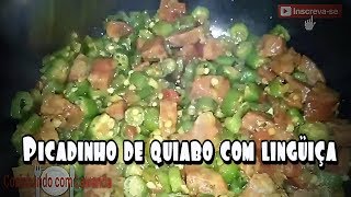 Picadinho de quiabo com linguiçasem babareceitinha bem caseira [upl. by Woodford933]