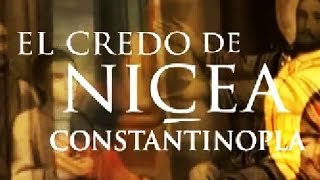 El Credo NicenoConstantinopolitano [upl. by Fennelly]