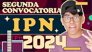 Segunda convocatoria IPN 2024  Fechas oficiales [upl. by Novelia]