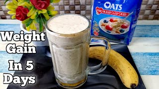 Weight Gain Smoothie Weight Gain In 5 Days  Banana Oats SmoothieHow to make Banana Oats Smoothie [upl. by Terrag780]