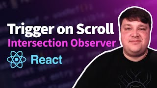 Trigger a Function when Scrolling to an Element in React with Intersection Observer [upl. by Tnarb845]