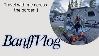 Banff Vlog  rv life  solo female travel  van life [upl. by Ahsain]