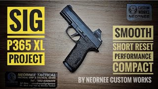 Sig P365XL Project 2024 by Neornee Custom Works [upl. by Enelyt775]