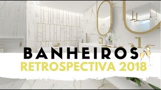 BANHEIROS  RETROSPECTIVA 2018 1  LARISSA REIS ARQUITETURA [upl. by Opportuna]