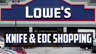 Lowes Knife amp EDC Shopping [upl. by Cchaddie]