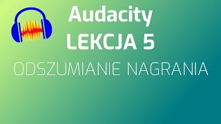 Audacity  redukcjausuwanie szumu czyli odszumianie [upl. by Eartha]