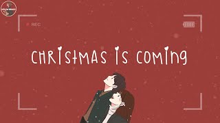 Christmas is coming ❄️ Songs that make u feel Christmas vibe closer  Christmas 2025 [upl. by Ardel]