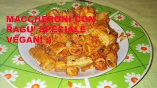 Maccheroni con Ragu Speciale VEGAN RicetteFelici [upl. by Rosaline]