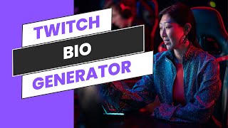 Twitch Bio Generator Stand Out in the Streaming World [upl. by Aroda181]