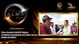 ALMA® Felicidades Mtra Ana Muñiz Neyra Presidenta Municipal de San Mateo Atenco PremioALMA2024 [upl. by Rehtae]