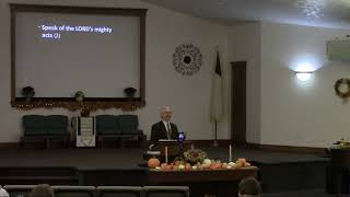 Heritage Baptist Church — Pastor Burns Getting Ready for the Best Thanksgiving Ever  Psalm 106 [upl. by Obrien400]