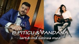 BPiticu amp Vandana  Iartama iubirea mea  Oficial Audio [upl. by Bee315]