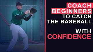 Coach Beginners to Catch the Baseball With Confidence  Winning Baseball [upl. by Kitrak]